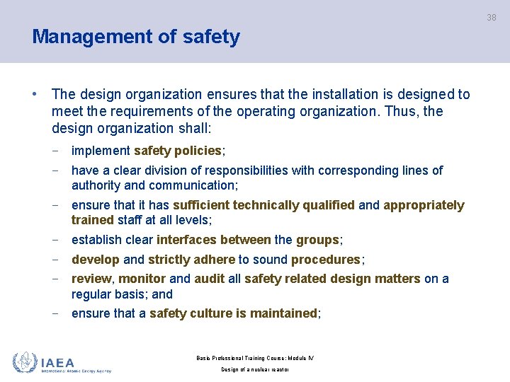 38 Management of safety • The design organization ensures that the installation is designed