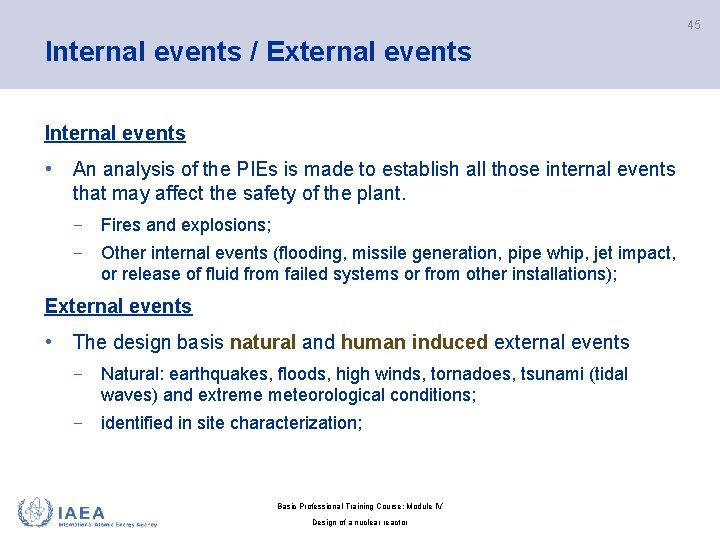 45 Internal events / External events Internal events • An analysis of the PIEs