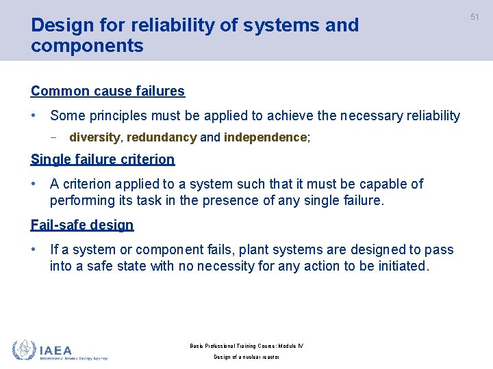 Design for reliability of systems and components Common cause failures • Some principles must