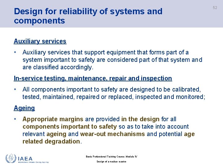 Design for reliability of systems and components Auxiliary services • Auxiliary services that support