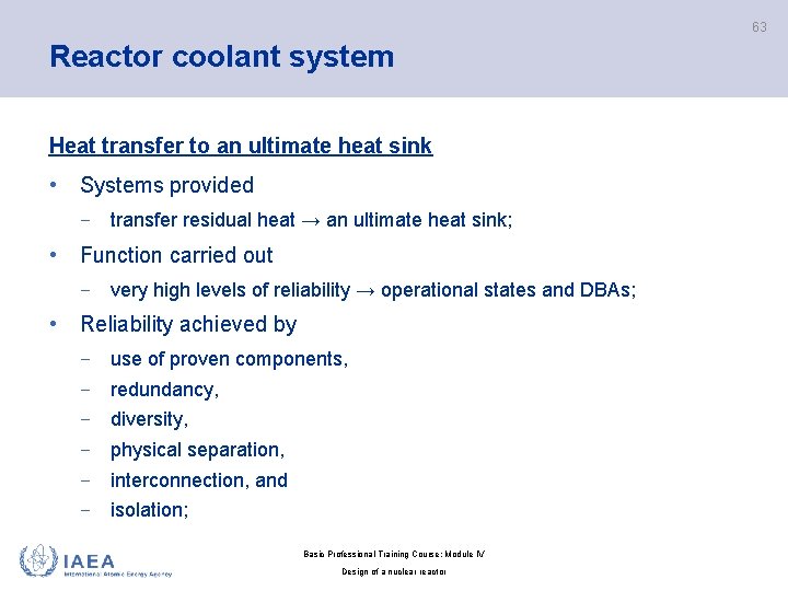 63 Reactor coolant system Heat transfer to an ultimate heat sink • Systems provided