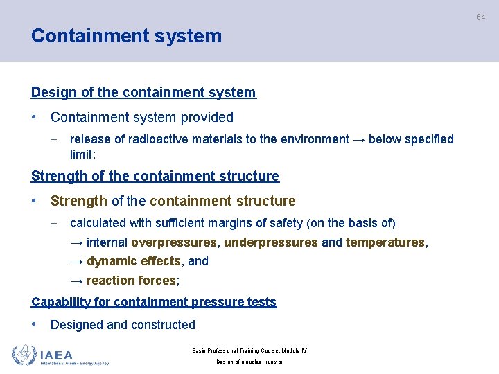 64 Containment system Design of the containment system • Containment system provided − release