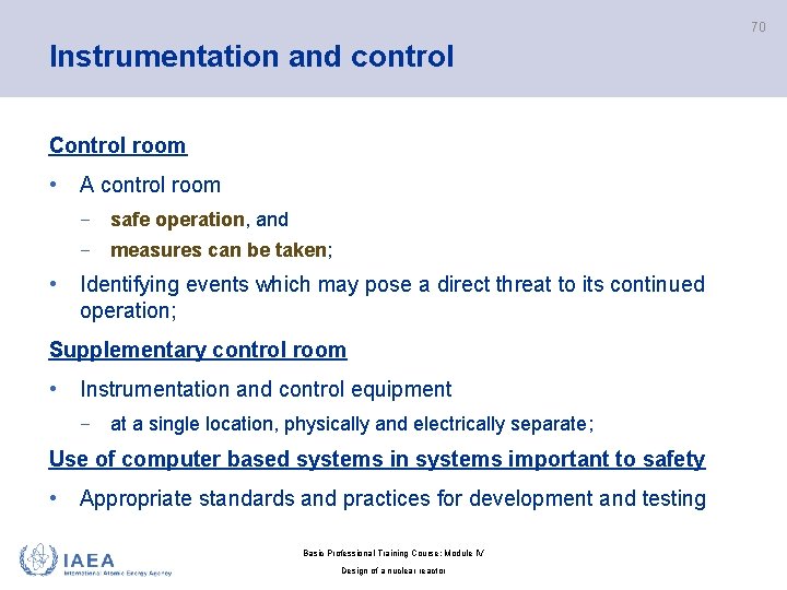 70 Instrumentation and control Control room • A control room − safe operation, and