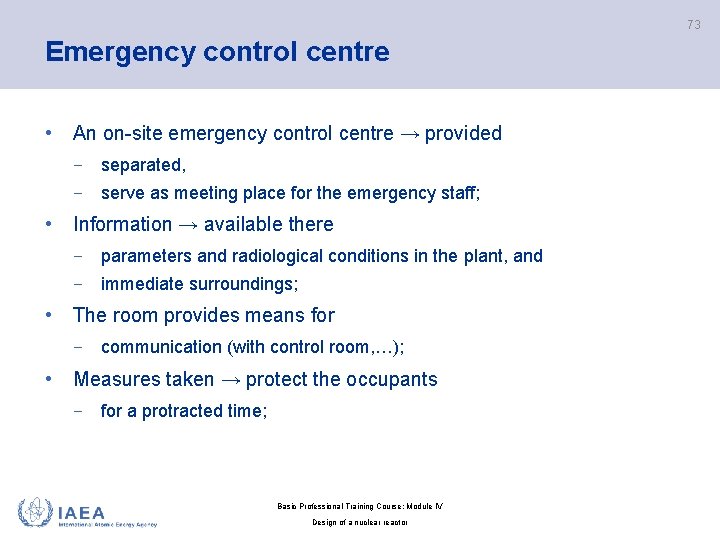 73 Emergency control centre • An on-site emergency control centre → provided − separated,