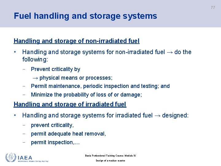 77 Fuel handling and storage systems Handling and storage of non-irradiated fuel • Handling