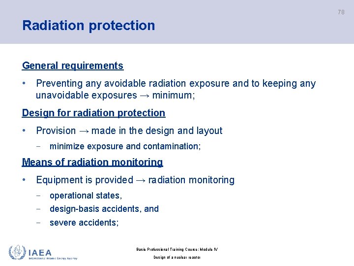 78 Radiation protection General requirements • Preventing any avoidable radiation exposure and to keeping