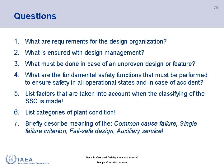 79 Questions 1. What are requirements for the design organization? 2. What is ensured