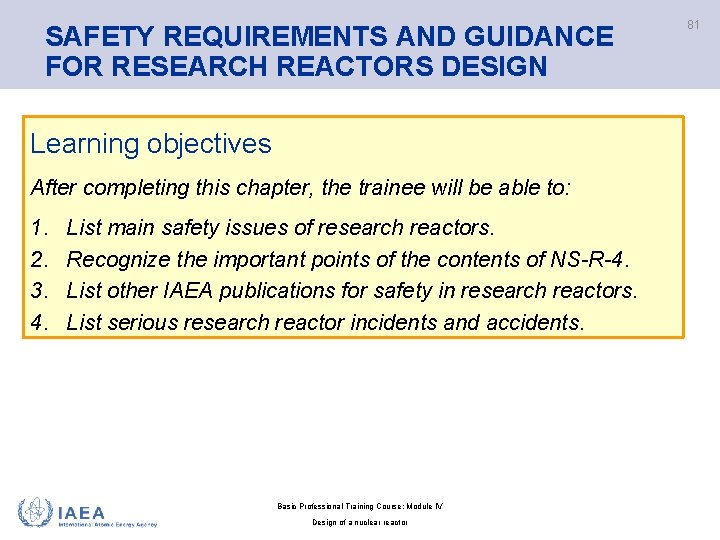 SAFETY REQUIREMENTS AND GUIDANCE FOR RESEARCH REACTORS DESIGN Learning objectives After completing this chapter,