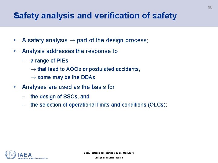 86 Safety analysis and verification of safety • A safety analysis → part of