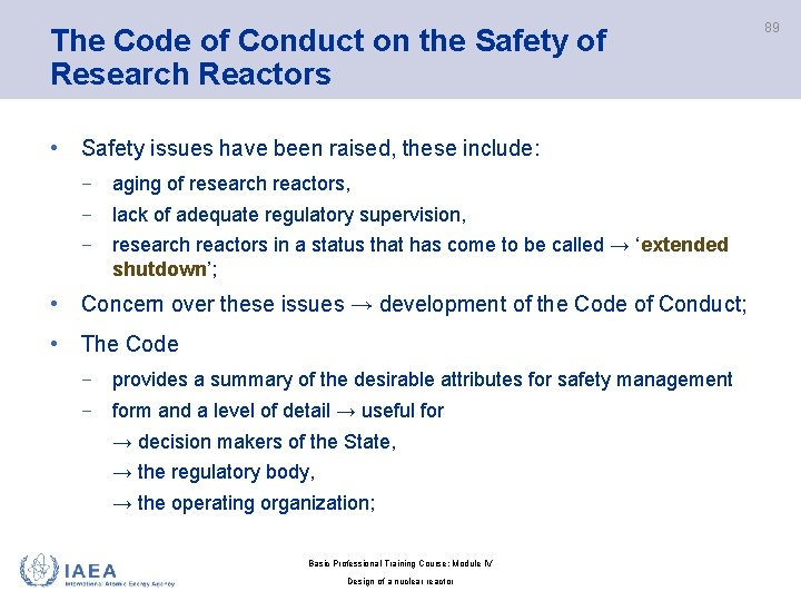 The Code of Conduct on the Safety of Research Reactors • Safety issues have