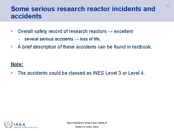 Some serious research reactor incidents and accidents • Overall safety record of research reactors