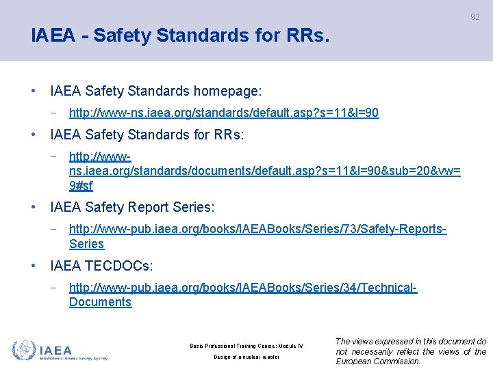 92 IAEA - Safety Standards for RRs. • IAEA Safety Standards homepage: − http: