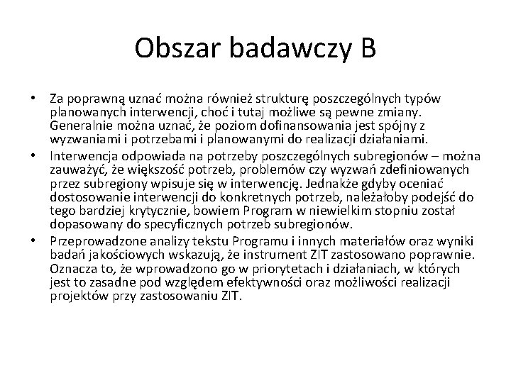 Obszar badawczy B • Za poprawną uznać można również strukturę poszczególnych typów planowanych interwencji,