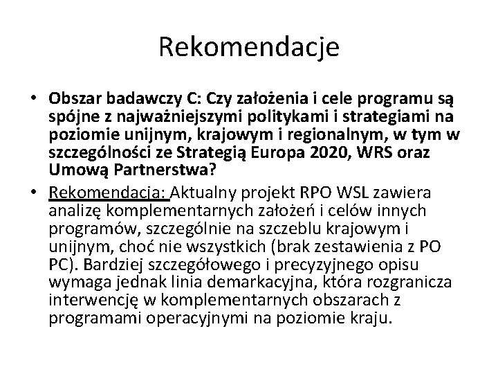 Rekomendacje • Obszar badawczy C: Czy założenia i cele programu są spójne z najważniejszymi