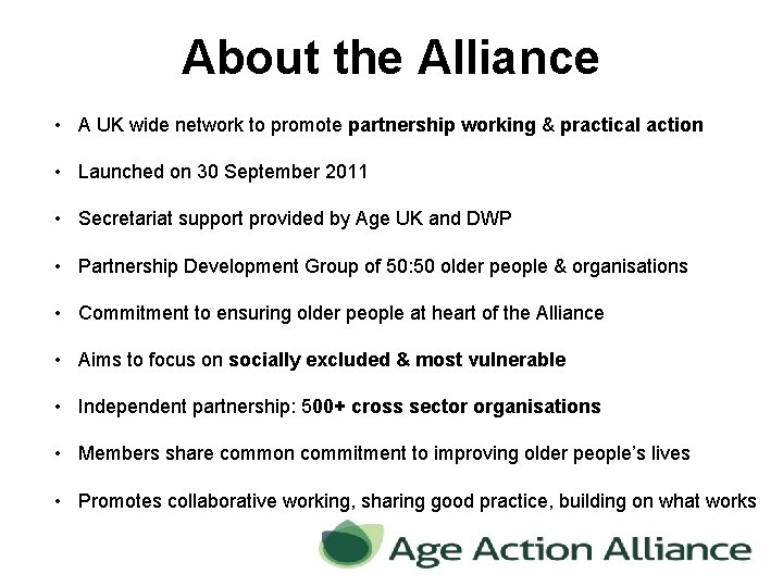 About the Alliance • A UK wide network to promote partnership working & practical