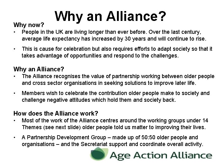 Why now? Why an Alliance? • People in the UK are living longer than