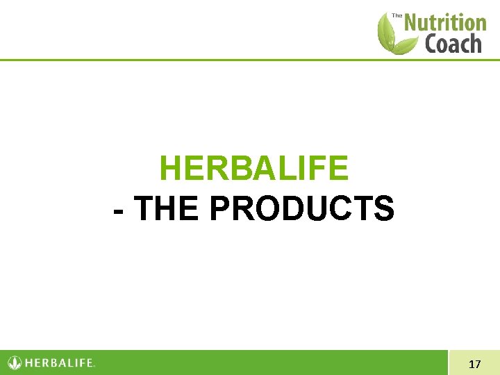 HERBALIFE - THE PRODUCTS 17 