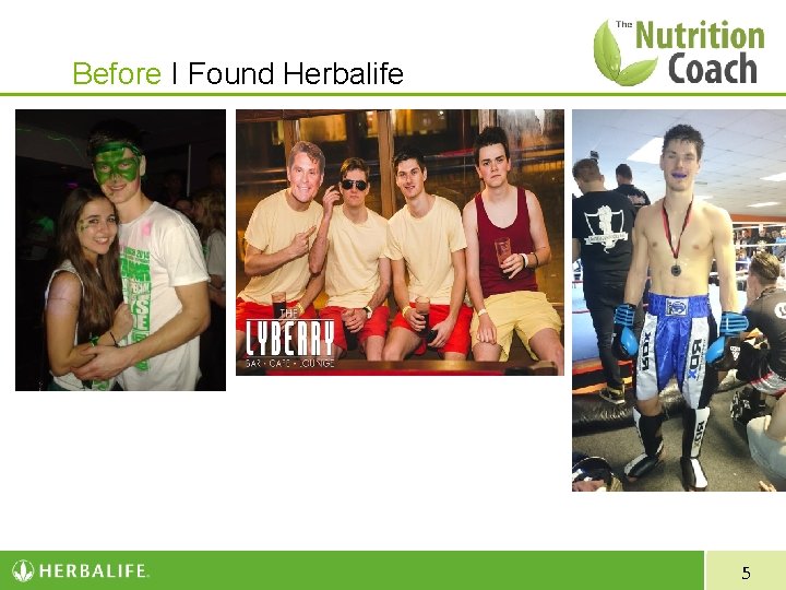 Before I Found Herbalife 5 