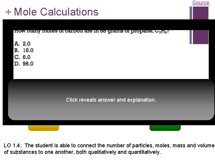 Source + Mole Calculations n n n 1 mole = 6. 02 x 1023