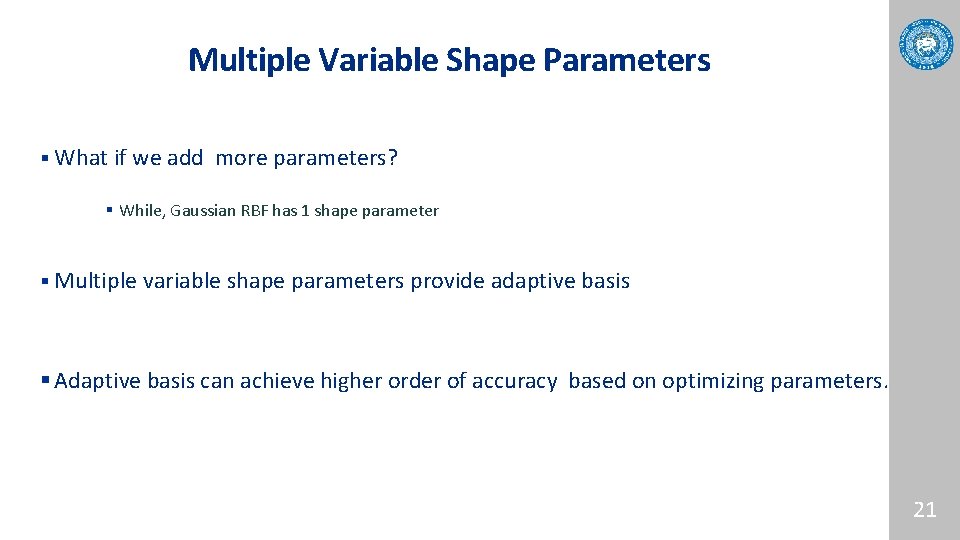 Multiple Variable Shape Parameters § What if we add more parameters? § While, Gaussian