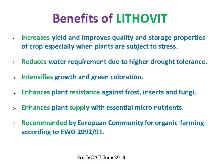 Benefits of LITHOVIT • Increases yield and improves quality and storage properties of crop