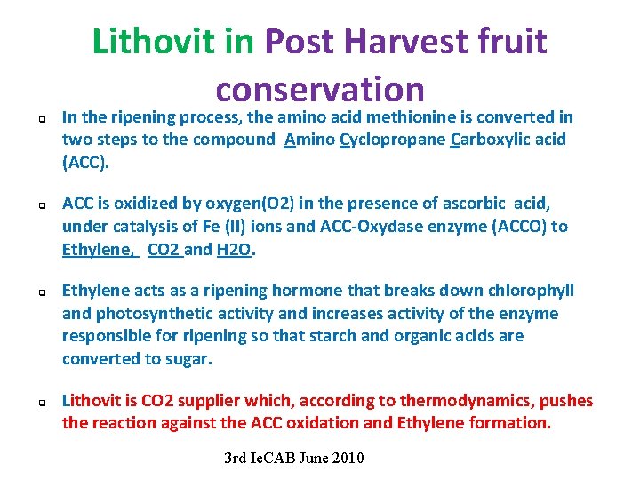 Lithovit in Post Harvest fruit conservation q q In the ripening process, the amino