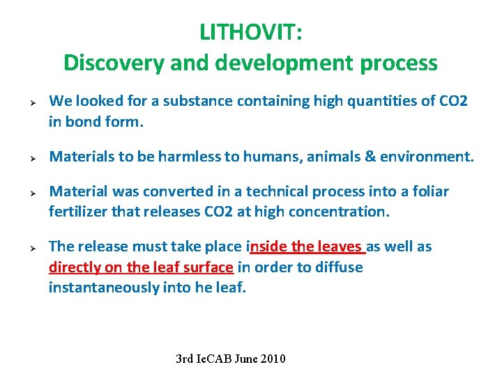 LITHOVIT: Discovery and development process Ø Ø We looked for a substance containing high