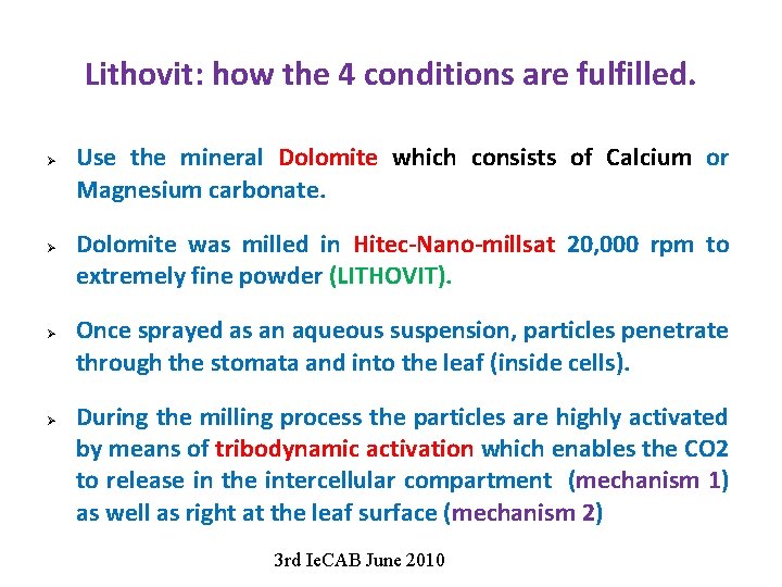 Lithovit: how the 4 conditions are fulfilled. Ø Ø Use the mineral Dolomite which