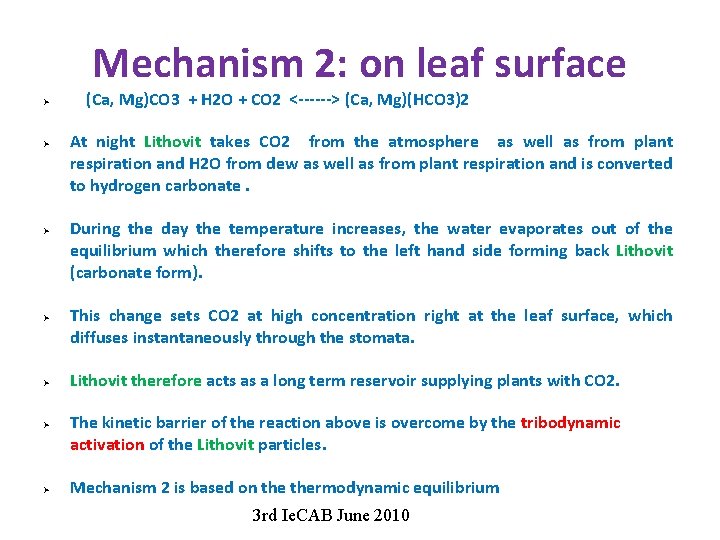 Mechanism 2: on leaf surface Ø Ø Ø Ø (Ca, Mg)CO 3 + H