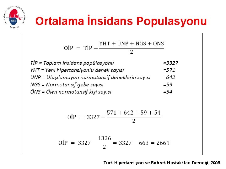 Ortalama İnsidans Populasyonu Türk Hipertansiyon ve Böbrek Hastalıkları Derneği, 2008 