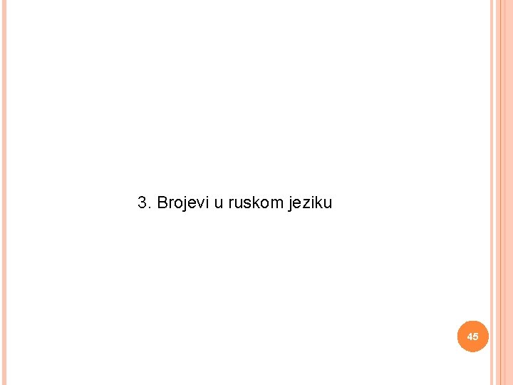 3. Brojevi u ruskom jeziku 45 