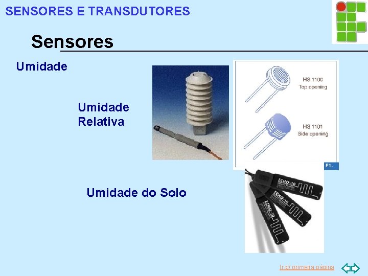 SENSORES E TRANSDUTORES Sensores Umidade Relativa Umidade do Solo Ir p/ primeira página 