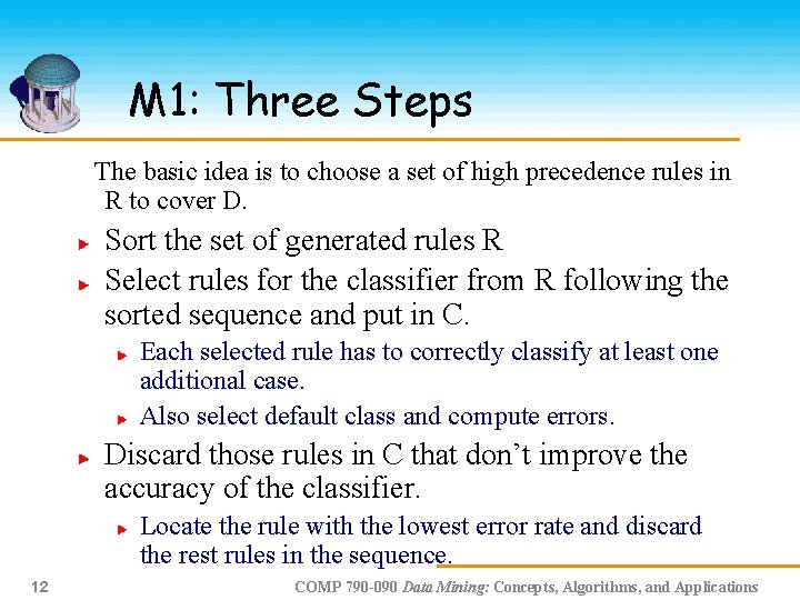 M 1: Three Steps The basic idea is to choose a set of high