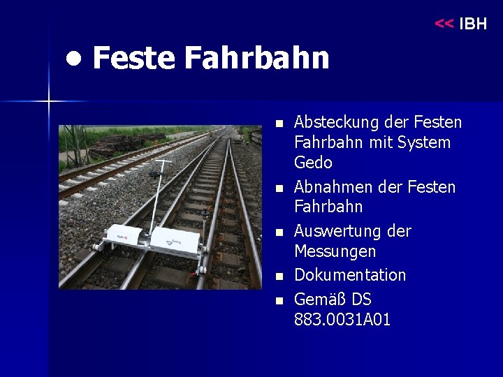 << IBH • Feste Fahrbahn n n Absteckung der Festen Fahrbahn mit System Gedo