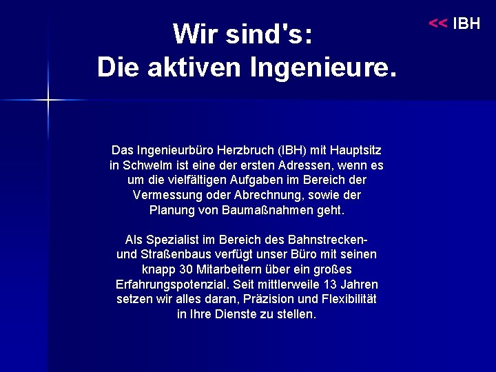 Wir sind's: Die aktiven Ingenieure. Das Ingenieurbüro Herzbruch (IBH) mit Hauptsitz in Schwelm ist