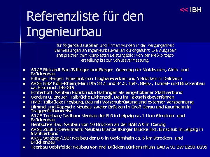 Referenzliste für den Ingenieurbau << IBH für folgende Baustellen und Firmen wurden in der