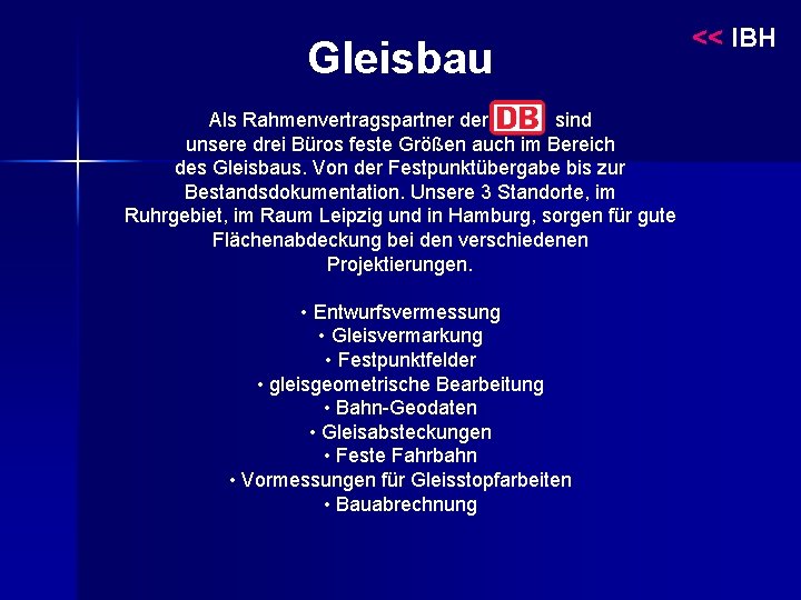 Gleisbau Als Rahmenvertragspartner der sind unsere drei Büros feste Größen auch im Bereich des