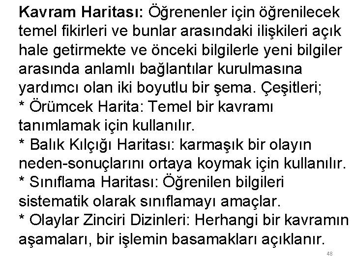 Kavram Haritası: Öğrenenler için öğrenilecek temel fikirleri ve bunlar arasındaki ilişkileri açık hale getirmekte