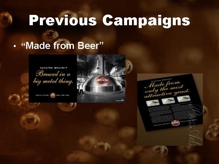 Previous Campaigns • “Made from Beer” 