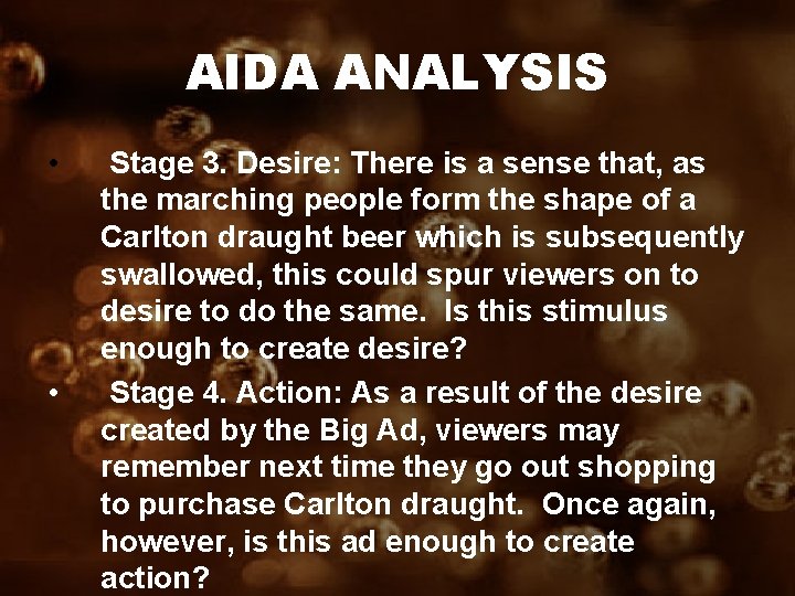 AIDA ANALYSIS • • Stage 3. Desire: There is a sense that, as the