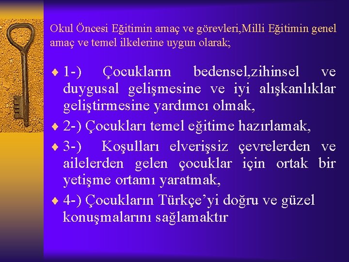 Okul Öncesi Eğitimin amaç ve görevleri, Milli Eğitimin genel amaç ve temel ilkelerine uygun