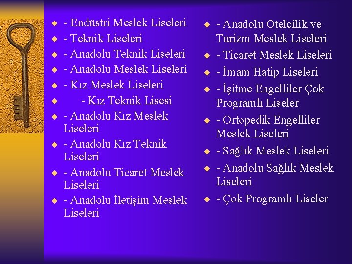¨ ¨ ¨ ¨ - Endüstri Meslek Liseleri - Teknik Liseleri - Anadolu Meslek