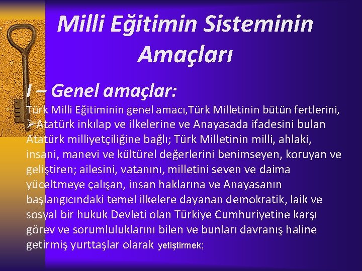 Milli Eğitimin Sisteminin Amaçları I – Genel amaçlar: Türk Milli Eğitiminin genel amacı, Türk