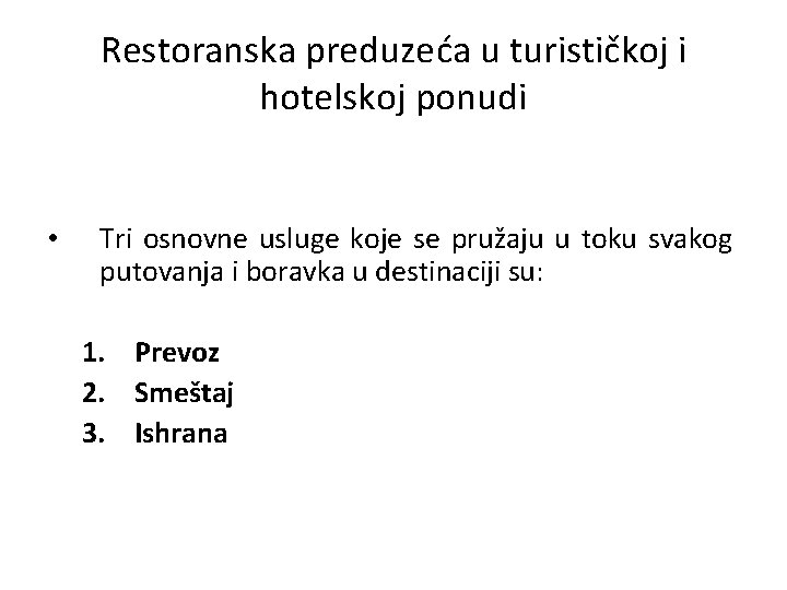 Restoranska preduzeća u turističkoj i hotelskoj ponudi • Tri osnovne usluge koje se pružaju