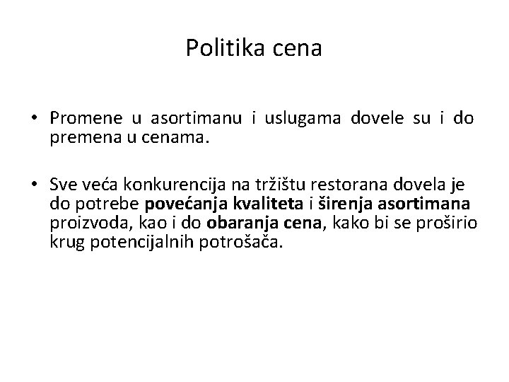 Politika cena • Promene u asortimanu i uslugama dovele su i do premena u