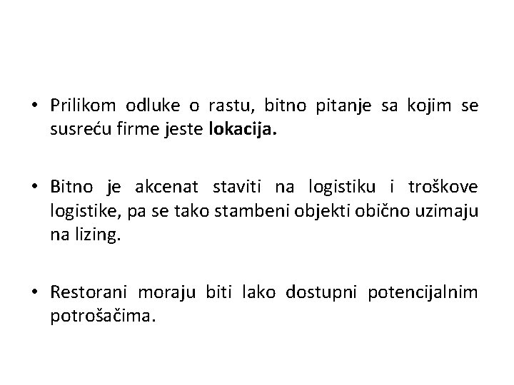  • Prilikom odluke o rastu, bitno pitanje sa kojim se susreću firme jeste