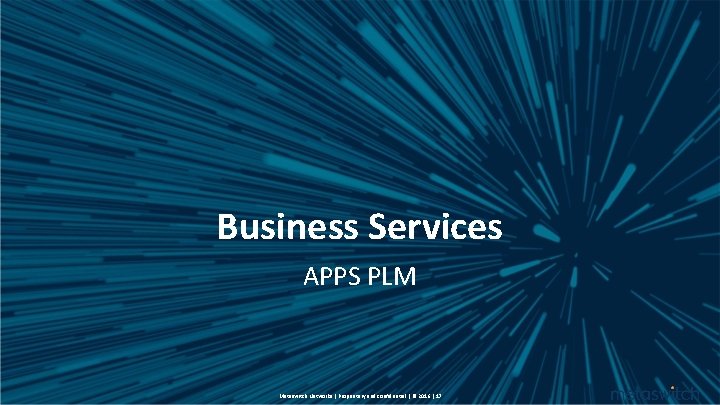 Business Services APPS PLM Metaswitch Networks | Proprietary and confidential | © 2016 |