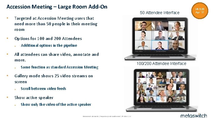 Accession Meeting – Large Room Add-On 50 Attendee Interface • Targeted at Accession Meeting