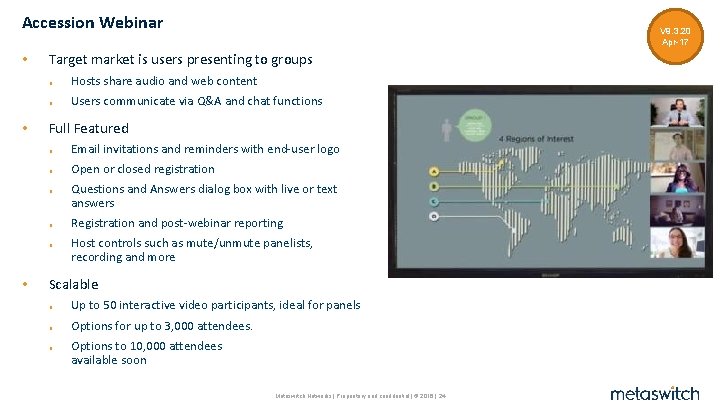 Accession Webinar • • Target market is users presenting to groups o Hosts share