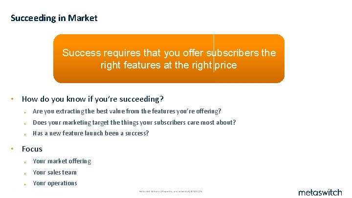 Succeeding in Market Success requires that you offer subscribers the right features at the
